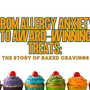 From Allergy Anxiety to Award-Winning Treats: The Story of Baked Cravings