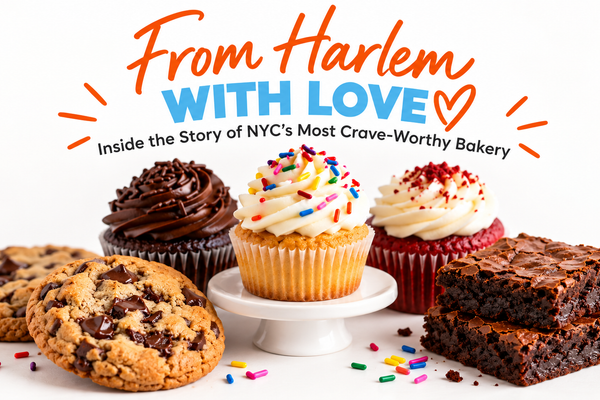 From Harlem with Love: Inside the Story of NYC’s Most Crave-Worthy Bakery