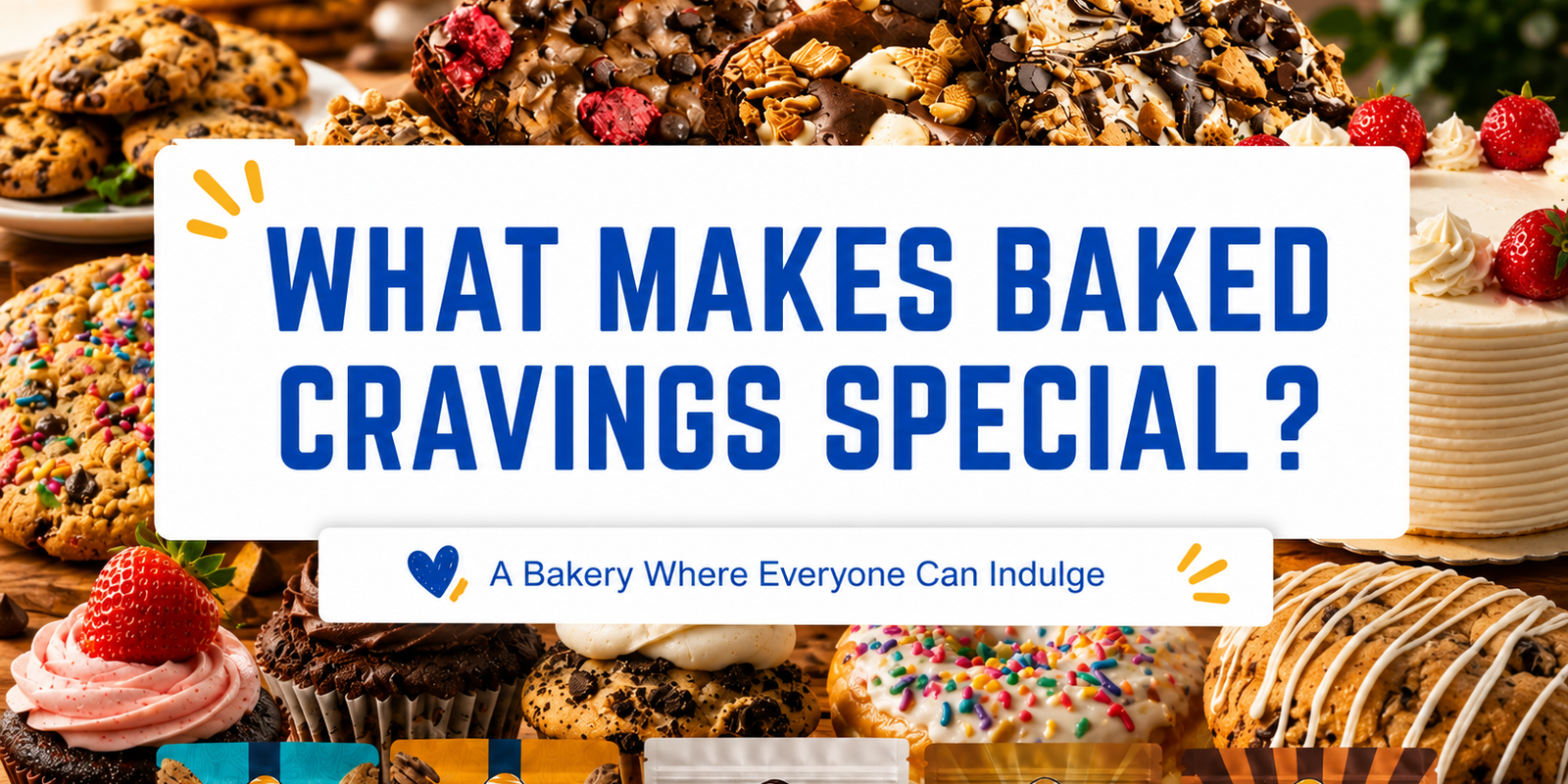 What Makes Baked Cravings Special? A Bakery Where Everyone Can Indulge
